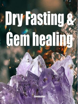 cover image of Dry Fasting & Gem healing